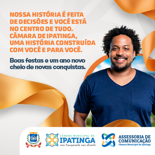 Boas Festas e um ano novo cheio de conquistas! Câmara de Ipatinga